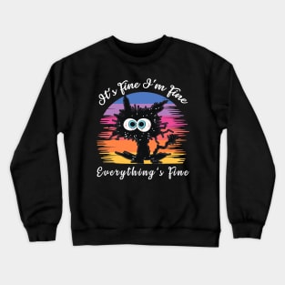 Funny Retro Black Cat It's Fine I'm Fine Everything Is Fine Crewneck Sweatshirt